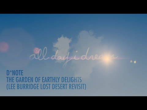 D*Note - The Garden Of Earthly Delight (Lee Burridge & Lost Desert Revisit)