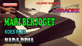 Download lagu MARI BERJOGET [KARAOKE] KOES PLUS ll NADA PRIA E=DO mp3