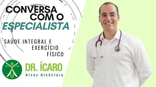 Conversa com o especialista: Dr. Ícaro Alves