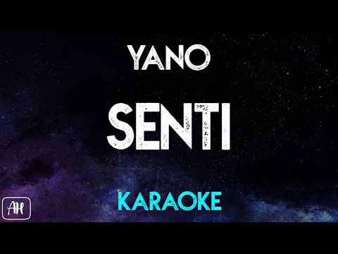 Yano - Senti (Karaoke/Instrumental)