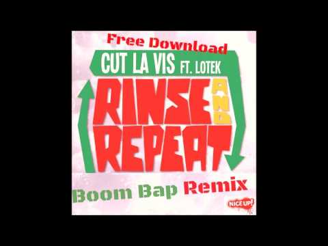 DJ Cut La Vis ft  Lotek - Rinse And Repeat (Remix 2017 By Boom Bap)