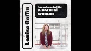 Louise Goffin (You Make Me Feel Like) A Natural Woman