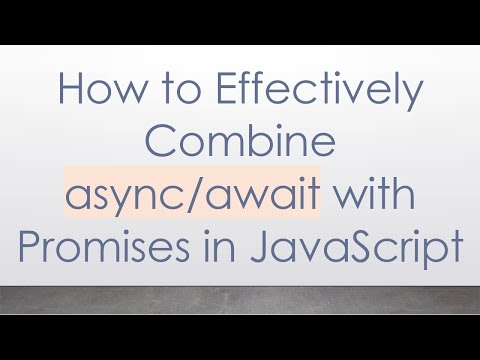 How to Effectively Combine async/await with Promises in JavaScript
