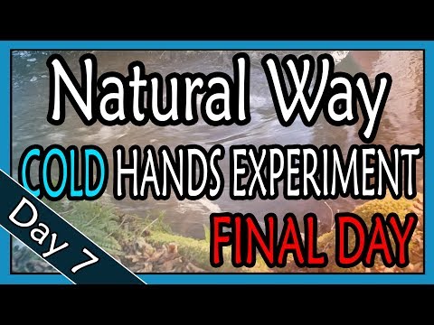 Natural Ways To Cure Cold Hands | FINAL DAY | Experiment Day 7