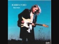 Robben Ford - Make Me Your Only One