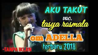 Download lagu ADELA AKU TAKUT TASYA ROSMALIA TERBARU 2018 mp3
