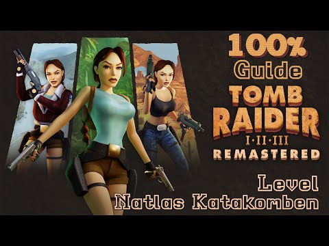 Tomb Raider 1 Remastered [13] - Natlas Katakomben | 100% GUIDE (Trophäen-Leitfaden)