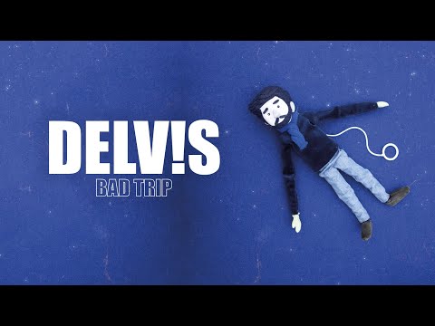 Delv!s - Bad Trip