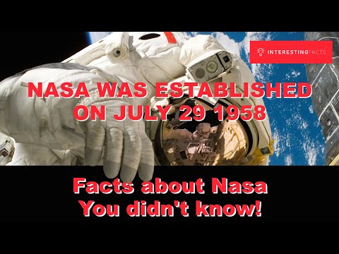 NASA was established on July 29 1958! - Interesting facts about Nasa. You didn't know!