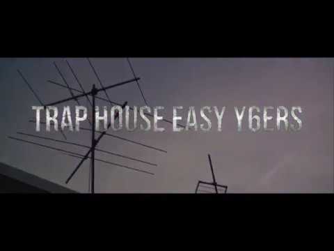 Trap House Easy Gang Y6ers - taeco, ,mierzyy59, lg.booda, honcho ( dir. slink chamberlain )