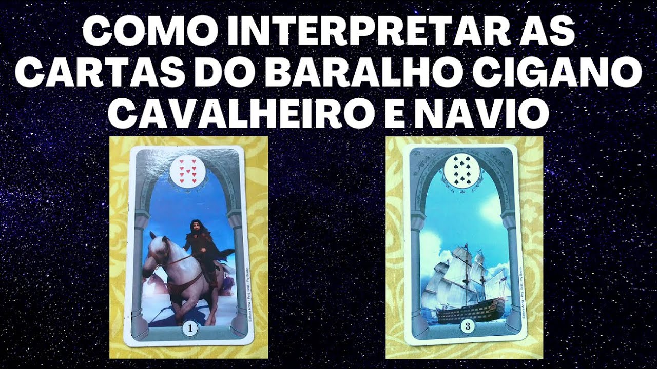 BARALHO CIGANO SIGNIFICADO DAS CARTAS - 1 Cavaleiro e 3 Navio. Como interpretar?