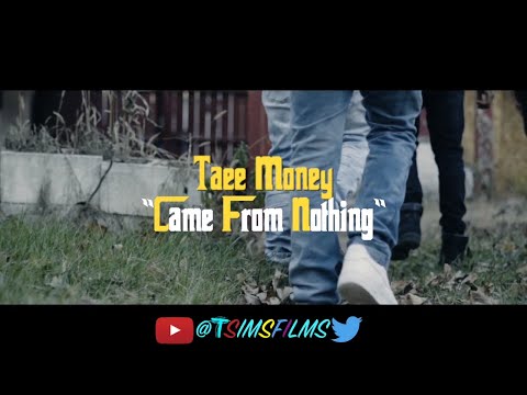 Taee Money - Came From Nothing | Shot by @TSIMSFILMS