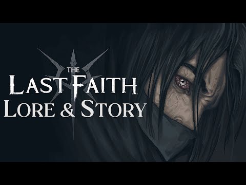The Lore & Story of The Last Faith
