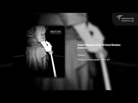 Ekelon - Asian Blades (RSD Bristol Blades Remix) [Police In Helicopter | PIH07]