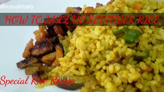 JAZZ UP LEFTOVER RICE || SPECIAL RICE RECIPE || HOW TO MAKE SPECIAL RICE FROM LEFTOVER RICE  ||