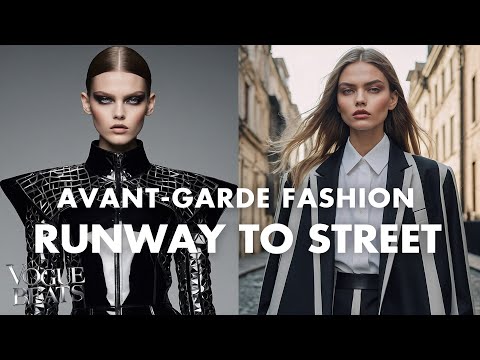 5 Ways to Transform Avant-Garde Fashion from the Runway to an Impressive Street Style!
