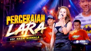 Download lagu PERCERAIAN LARA - HASNI NIRMALA - OM SAVANA SAKJOSE mp3