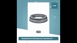 $17.97 Washing Machine Door Gasket Replacement for Bosch, Siemens, Balay, Constructa