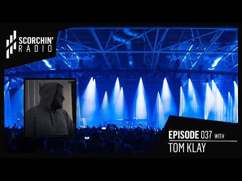 Scorchin' Radio 037 - Tom Klay