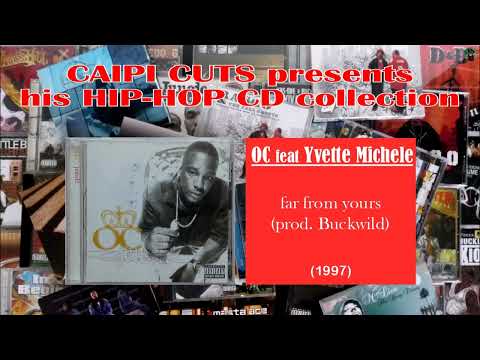 OC feat Yvette Michele - far from yours (1997)