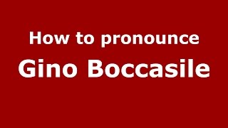 How to pronounce Gino Boccasile