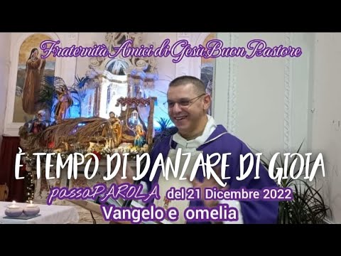 passaParola: È tempo di danzare di Gioia. Video commento alla Parola di Dio  del 21 Dicembre 2022