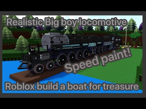 Finishing the Union pacific Big Boy 4014 steam locomotive | Roblox Build a boat for treasure |