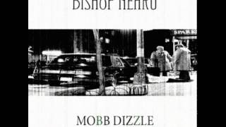 Bishop Nehru - Mobb Dizzle