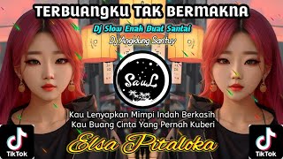 Download lagu Dj Terbuangku Tak Bermakna - Elsa Pitaloka • DJ SANTAI FULL BASS • Teganya Kau Mendustai mp3