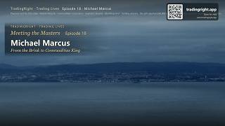Michael Marcus: From the Brink to Commodities King | Trading Lives Ep 18