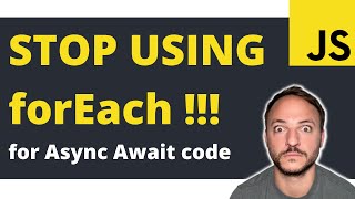 forEach Javascript - STOP USING IT! for Async Await Code | forEach vs for...of