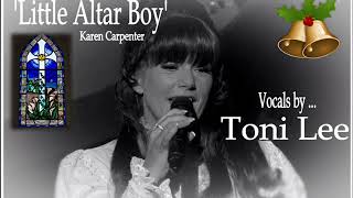 &#39;Little Altar Boy&#39; - Vocals by Toni Lee as Karen Carpenter/The Carpenters
