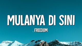 Download lagu Freedom - Mulanya Di Sini (Lirik) mp3 Download lagu Freedom - Mulanya Di Sini (Lirik) mp3