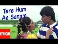 Tere Hum Ae Sanam Lyrical Video Jeena Teri Gali Mein Anuradha Paudwal Kumar Sanu
