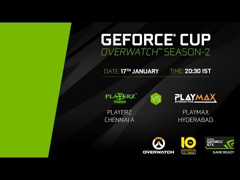 GeForce Cup: Overwatch Season 2 | Playerz Chennai A vs Playmax Hyderabad | Quarter-Finals