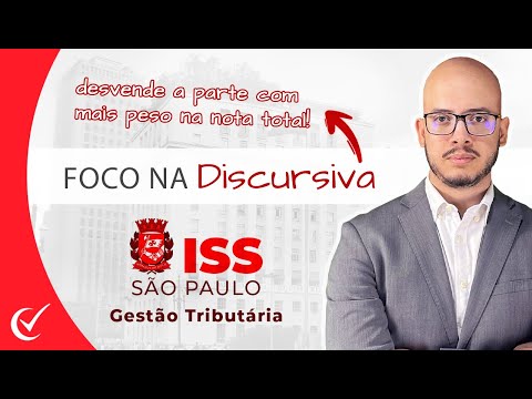 Foco na Discursiva do ISS São Paulo (2023) pós-edital - Auditor Fiscal Gestão Tributária - Vunesp