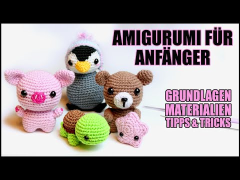 Amigurumi für Einsteiger - Häkeln für Anfänger | Grundkurs | Basics