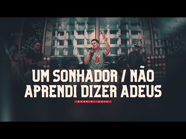 Download Gabriel Gava – Um sonhador / Não Aprendi Dizer Adeus