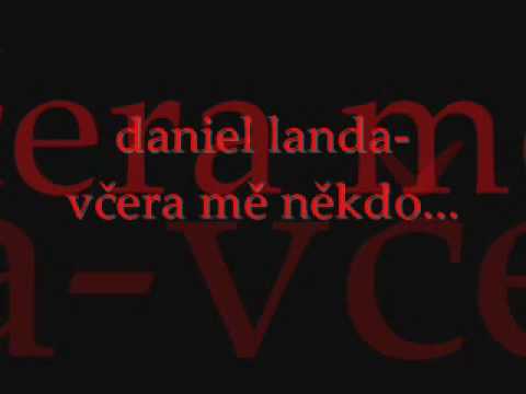 daniel landa-včera mě někdo....wmv