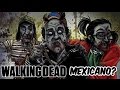 Ya Hay Un Walking Dead Mexicano Cronicas De Fatima Inspector Geek