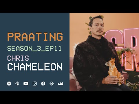 PRAATING S3 EP 11 - CHRIS CHAMELEON