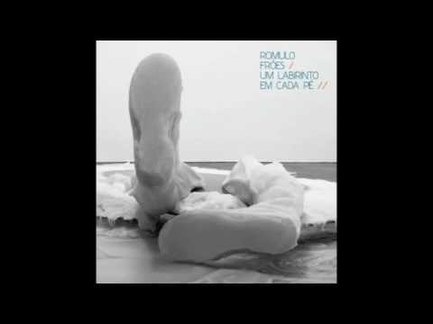 Romulo Fróes - 2011 - Um Labirinto em Cada Pé (Full Album)
