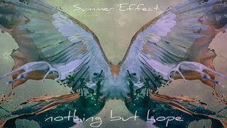 Summer Effect - Nothing But Hope [Full Album]