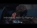Imhotep Anck Su Namun Their Story Only Love Can Hurt Like This