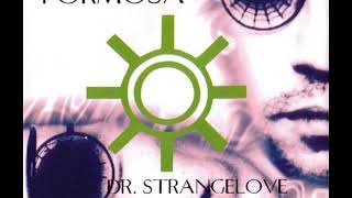 Formosa   Dr  Strangelove T'N'I Remix