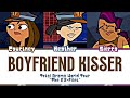 Total Drama World Tour Boyfriend Kisser Lyrics Color Coded WoofyRei