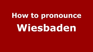 How to pronounce Wiesbaden