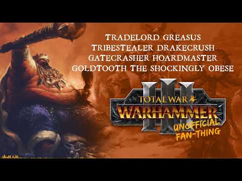 (Unofficial Fan-Thing) Total War: Warhammer 3 - Greasus Goldtooth