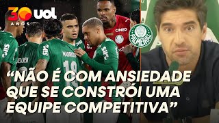 ABEL FREIA 'ANSIEDADE' NO PALMEIRAS E PEDE APOIO DA TORCIDA PARA CLÁSSICO CONTRA CORINTHIANS