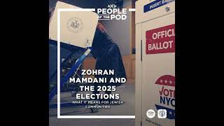 Zohran Mamdani and the 2025 Elections: What It Means for Jewish Communities